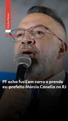 PF acha fuzil em carro e prende ex-prefeito Márcio Canella no RJ